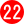 22