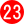 23